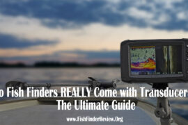 Do Fish Finders REALLY Come with Transducers? The Ultimate Guide